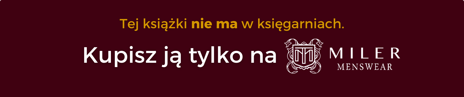 Tej książki nie ma w księgarniach. Kupisz ją tylko na Miler Menswear!